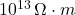 10^{13} \, \Omega \cdot m