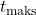 t_{\text{maks}}