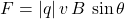 \[ F = |q| \, v \, B \, \sin \theta \]