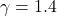 \gamma = 1.4