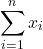 \[ \sum_{i=1}^n x_i \]