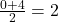 \frac{0 + 4}{2} = 2