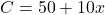C = 50 + 10x
