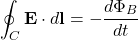 \[ \oint_{C} \mathbf{E} \cdot d\mathbf{l} = -\frac{d\Phi_B}{dt} \]