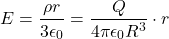 \[ E = \frac{\rho r}{3 \epsilon_0} = \frac{Q}{4 \pi \epsilon_0 R^3} \cdot r \]