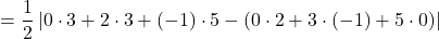 \[ = \frac{1}{2} \left| 0 \cdot 3 + 2 \cdot 3 + (-1) \cdot 5 - (0 \cdot 2 + 3 \cdot (-1) + 5 \cdot 0) \right| \]