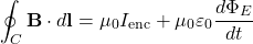 \[ \oint_{C} \mathbf{B} \cdot d\mathbf{l} = \mu_0 I_{\text{enc}} + \mu_0 \varepsilon_0 \frac{d\Phi_E}{dt} \]