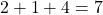 2 + 1 + 4 = 7