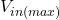 V_{in(max)}