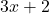 3x + 2