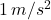 1 \, m/s^2