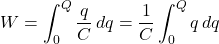 \[ W = \int_0^Q \frac{q}{C} \, dq = \frac{1}{C} \int_0^Q q \, dq \]