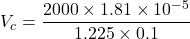 \[ V_c = \frac{2000 \times 1.81 \times 10^{-5}}{1.225 \times 0.1} \]
