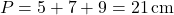 \[ P = 5 + 7 + 9 = 21 \, \text{cm} \]