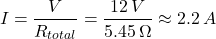 \[ I = \frac{V}{R_{total}} = \frac{12 \, V}{5.45 \, \Omega} \approx 2.2 \, A \]
