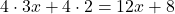 4 \cdot 3x + 4 \cdot 2 = 12x + 8