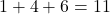 1 + 4 + 6 = 11