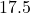 17.5