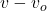 v - v_o