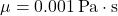 \mu = 0.001 \, \text{Pa} \cdot \text{s}