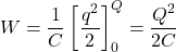 \[ W = \frac{1}{C} \left[ \frac{q^2}{2} \right]_0^Q = \frac{Q^2}{2C} \]
