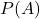 Rendered by QuickLaTeX.com P(A)