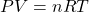 PV = nRT