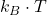k_B \cdot T