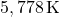 5,778 \, \text{K}