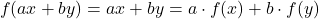 \[ f(ax + by) = ax + by = a \cdot f(x) + b \cdot f(y) \]