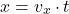\[ x = v_x \cdot t \]