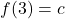 f(3) = c