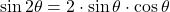 \sin 2\theta = 2 \cdot \sin \theta \cdot \cos \theta