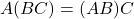 \[ A(BC) = (AB)C \]