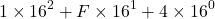 \[ 1 \times 16^2 + F \times 16^1 + 4 \times 16^0 \]