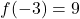 f(-3) = 9