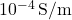 10^{-4} \, \text{S/m}