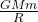 \frac{GMm}{R}