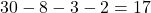 30 - 8 - 3 - 2 = 17