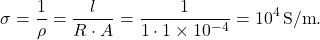 \[ \sigma = \frac{1}{\rho} = \frac{l}{R \cdot A} = \frac{1}{1 \cdot 1 \times 10^{-4}} = 10^4 \, \text{S/m}. \]