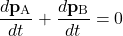 \[ \frac{d\mathbf{p}_{\text{A}}}{dt} + \frac{d\mathbf{p}_{\text{B}}}{dt} = 0 \]