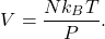 \[ V = \frac{N k_B T}{P}. \]