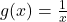 g(x) = \frac{1}{x}