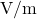 \text{V/m}