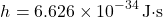 \[ h = 6.626 \times 10^{-34} \, \text{J·s} \]