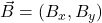 \vec{B} = (B_x, B_y)