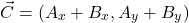 \[ \vec{C} = (A_x + B_x, A_y + B_y) \]