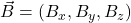 \vec{B} = (B_x, B_y, B_z)