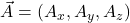 \vec{A} = (A_x, A_y, A_z)