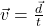 \vec{v} = \frac{\vec{d}}{t}